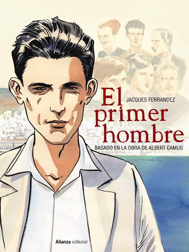 El primer hombre [cómic] | Ferrandez, Jacques/Camus, Albert