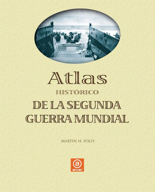 Atlas historico de la Segunda Guerra Mundial | Folly, Martin H. | Cooperativa autogestionària