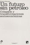 Un futuro sin petróleo. Colapsos y transformaciones económicas | Bermejo, Roberto | Cooperativa autogestionària