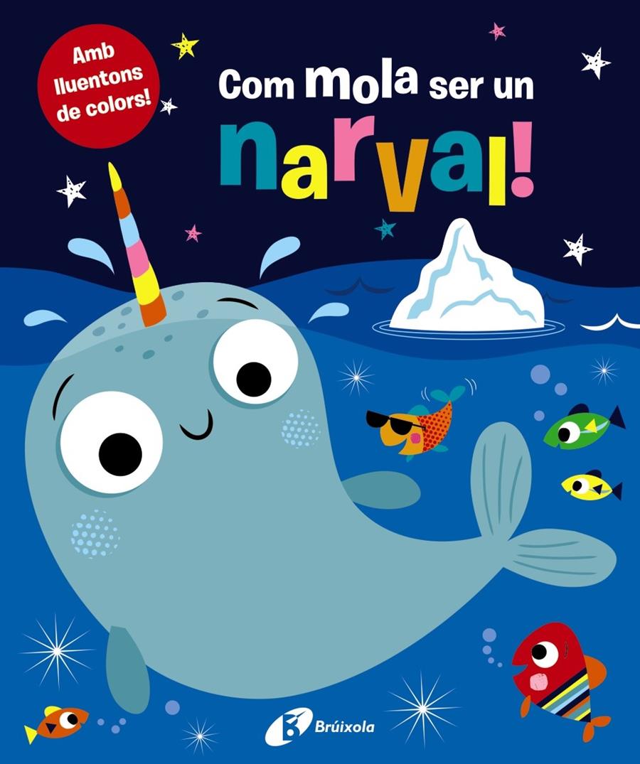 Com mola ser un narval! | Varios Autores | Cooperativa autogestionària