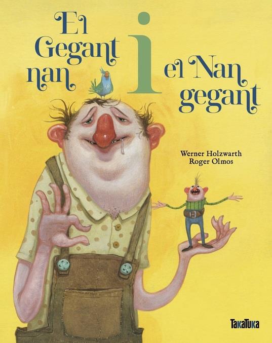 El gegant nana i el nan gegant | Holzwarth, Werner; Olmos, Roger