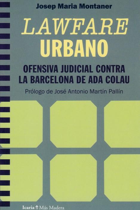 Lawfare urbano | Montaner, Josep Maria | Cooperativa autogestionària