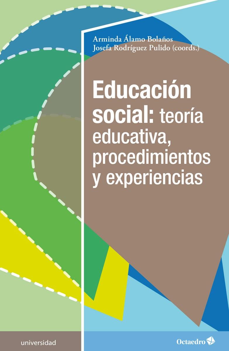 Educación social: teoría educativa, procedimientos y experiencias | Álamo Bolaños, Arminda/Rodríguez Pulido, Josefa