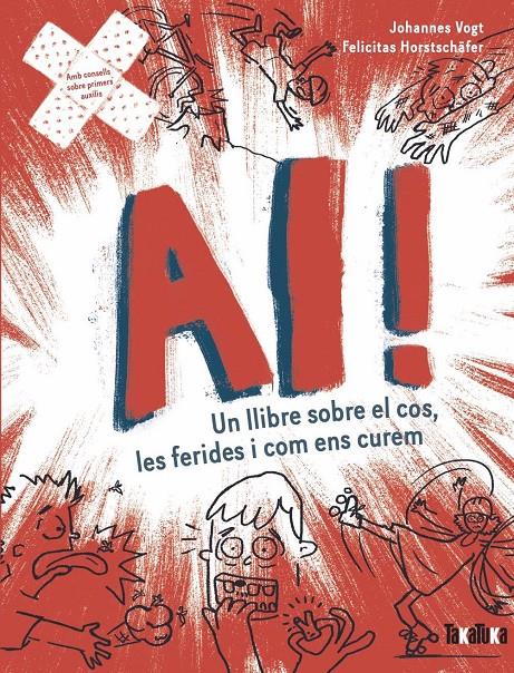 Ai! Un llibre sobre el cos, les ferides i com ens curem | Vogt, Johannes/Horstchäfer, Felicites | Cooperativa autogestionària