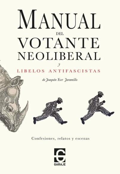 Manual del votante neoliberal y libelos antifascistas | Yver Jaramillo, Joaquín