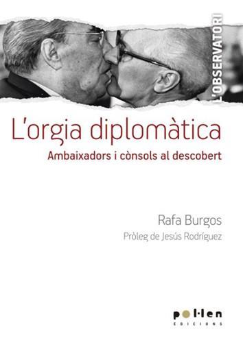 L'orgia diplomàtica | Burgos, Rafa