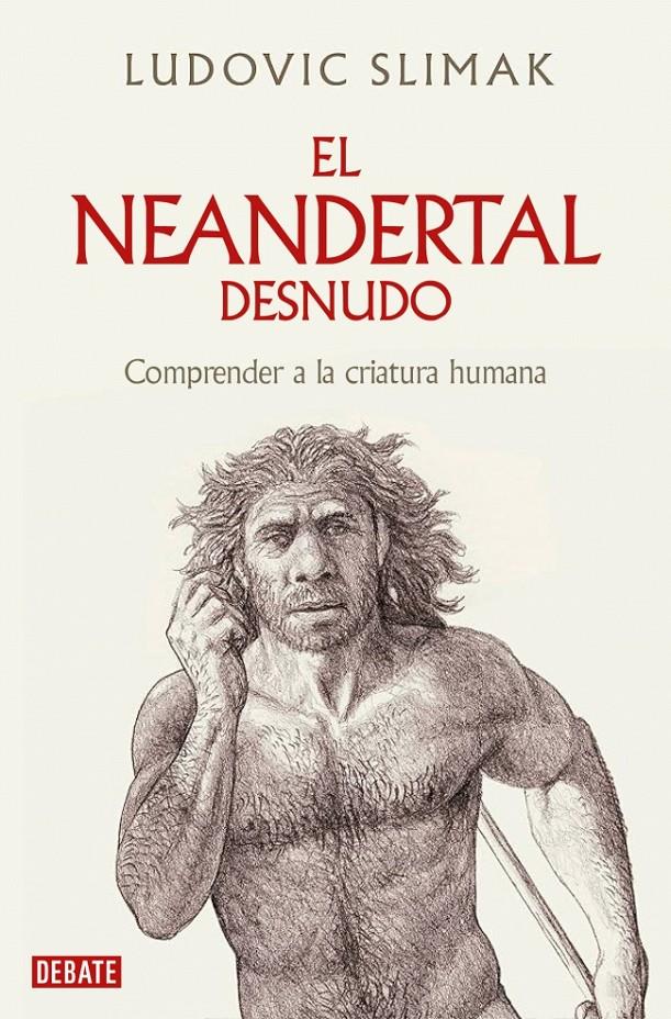 El neandertal desnudo | Slimak, Ludovic | Cooperativa autogestionària