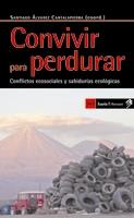 Convivir para perdurar. Conflictos ecosociales y sabidurías ecológicas | Álvarez Cantalapiedra, Santiago | Cooperativa autogestionària