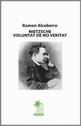 Nietzsche. Voluntat de no veritat | Aloberro, Ramón