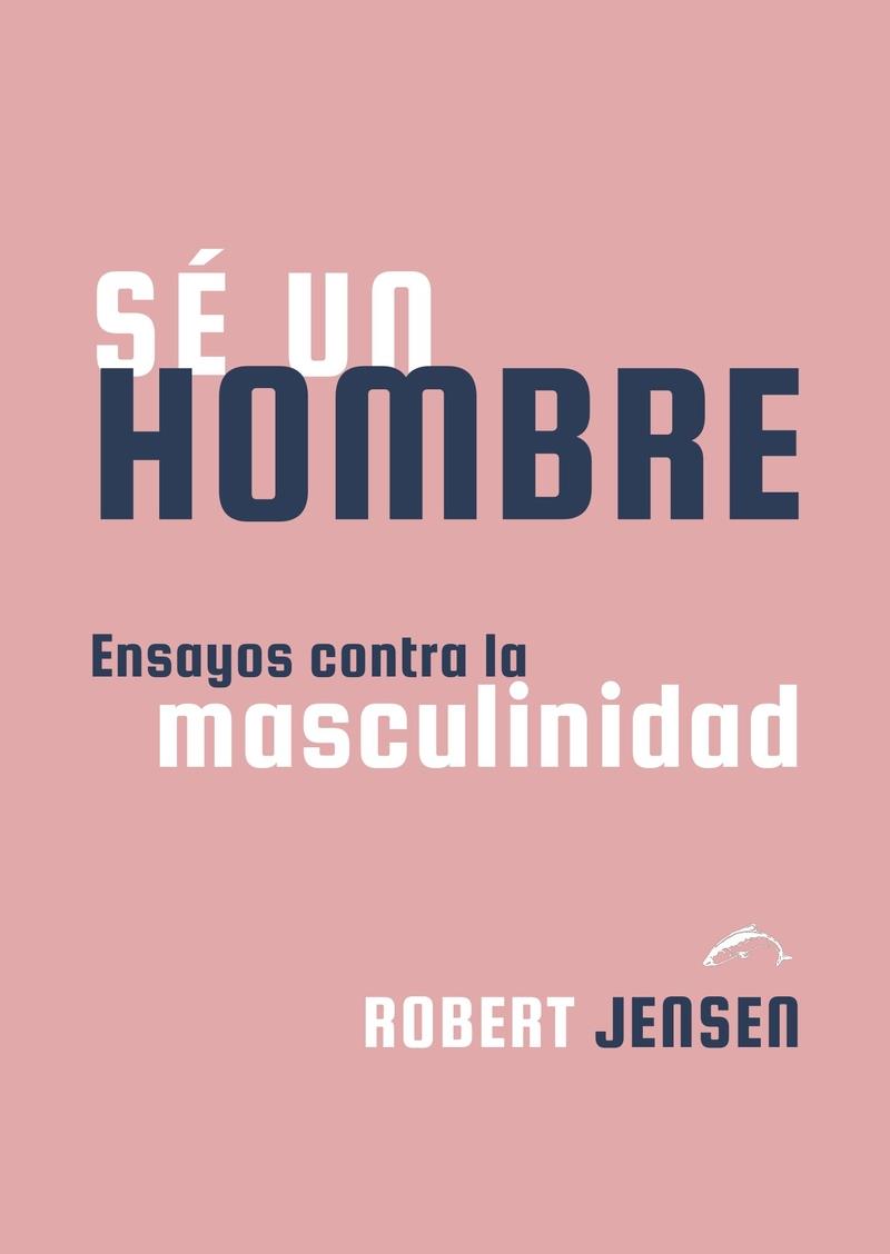 Sé un hombre | Jensen, Robert