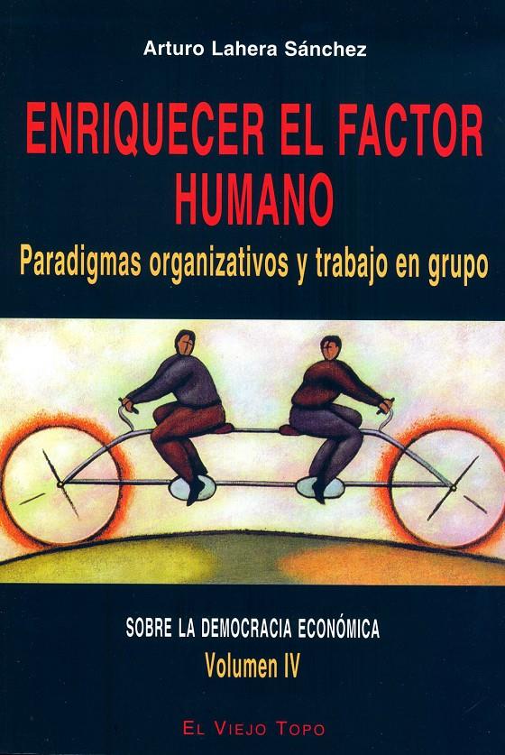 Enriquecer el factor humano | Lahera Sánchez, Arturo | Cooperativa autogestionària