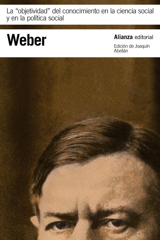 La "objetividad" del conocimiento en la ciencia social y en la política social | Weber, Max | Cooperativa autogestionària